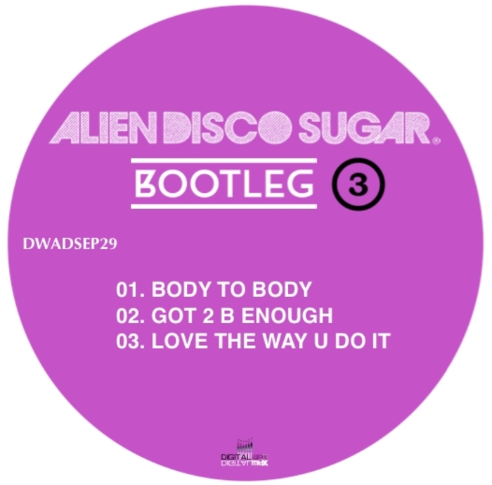 Alien Disco Sugar - Bootleg 3 / DWADSEP 29