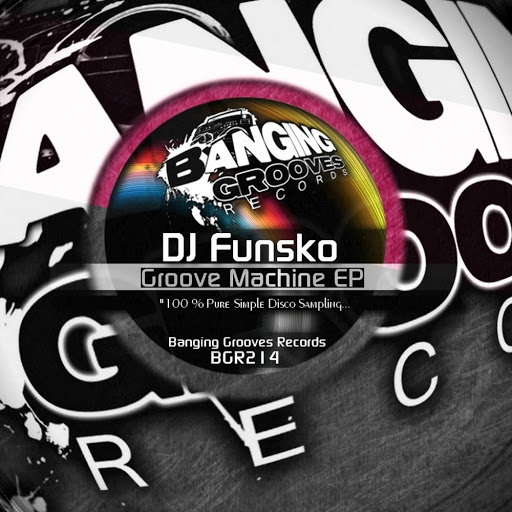 DJ Funsko - Grooves Machine EP / BGR214