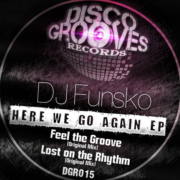 DJ Funsko - Here We Go Again EP / DGR015