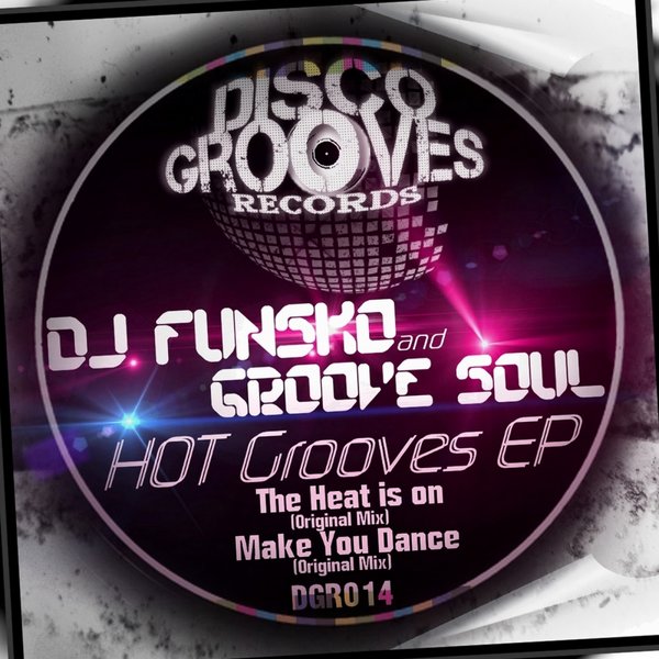 DJ Funsko & Groove Soul - Hot Grooves EP / DGR014