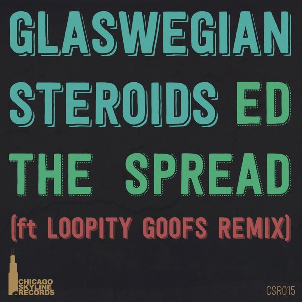 Ed The Spread - Glaswegian Steroids / CSR015