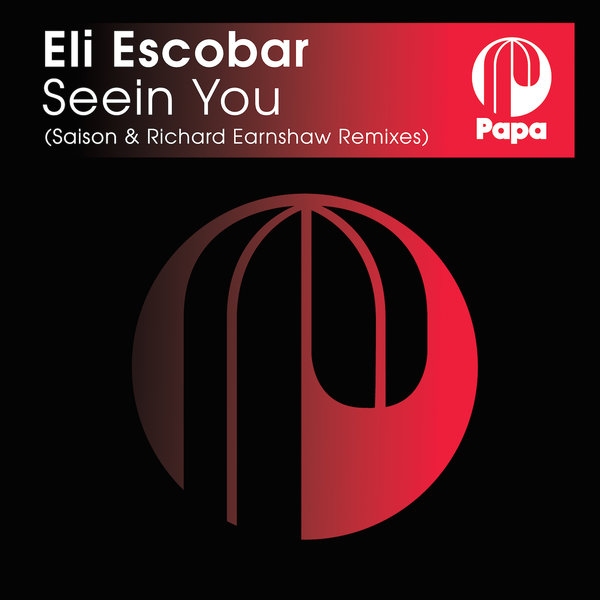 Eli Escobar - Seein You (Saison & Richard Earnshaw Remixes) / PAPA088
