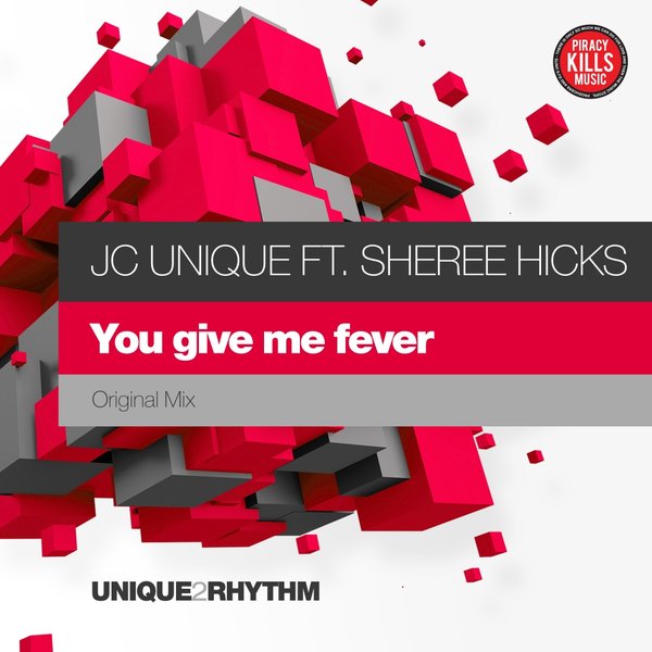 JC Unique feat. Sheree Hicks - You Give Me Fever / U2R0603