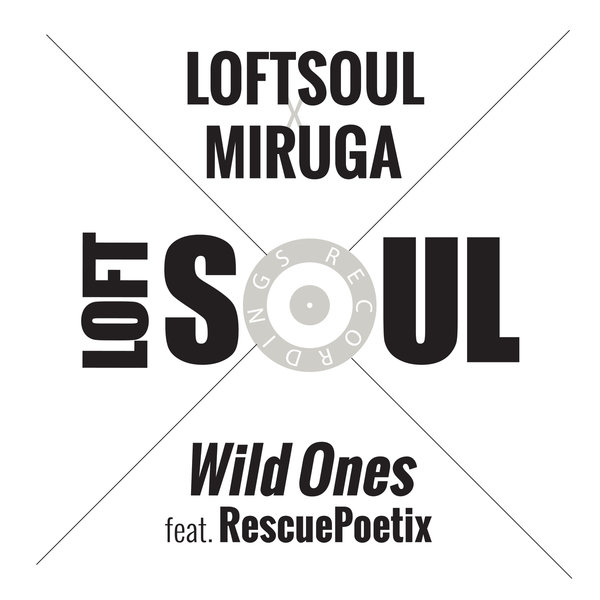 LoftSoul x Miruga feat. RescuePoetix - Wild Ones / LSR 006D