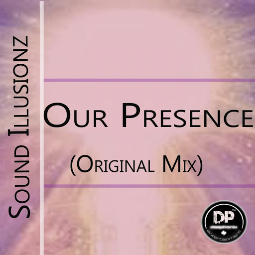 Sound Illusionz - Our Presence / DP0031