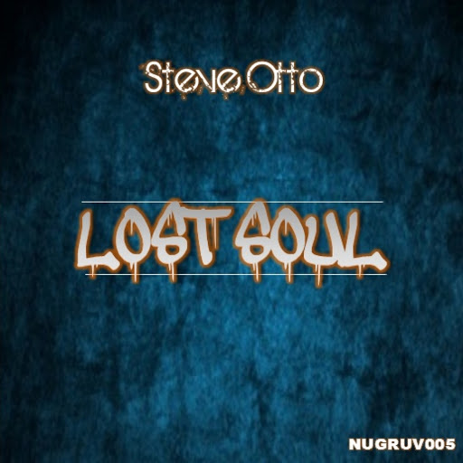 Steve Otto - Lost Soul / NUGR005
