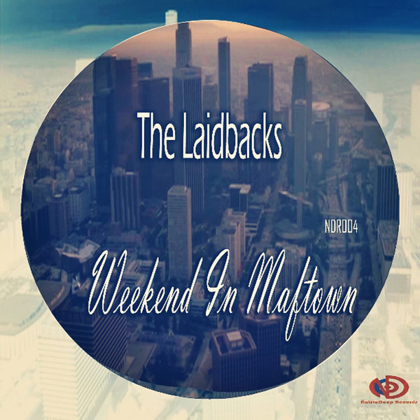 The Laidbacks - Weekend In Maftown / NDR004