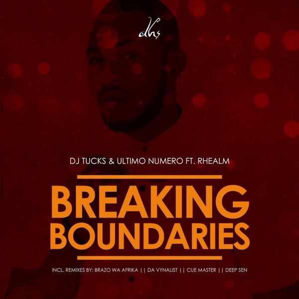 DJ Tucks & Ultimo Numero Feat. Rhealm - Breaking Boundaries / DHS009
