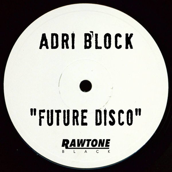 Adri Block - Future Disco / RAWSP0036