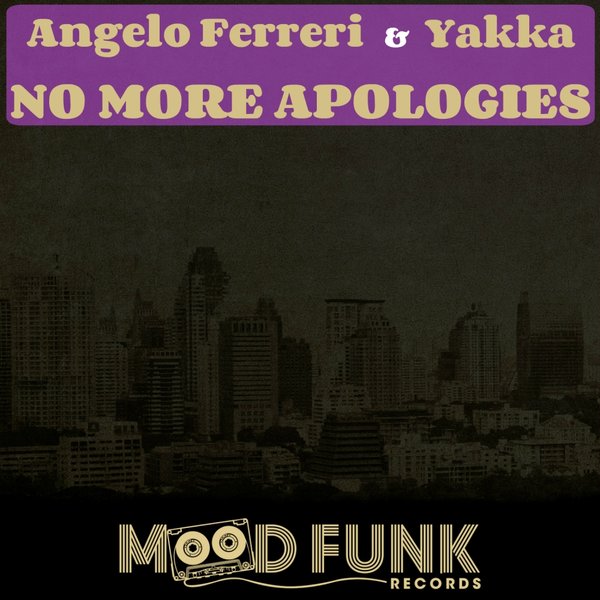 Angelo Ferreri, Yakka - No More Apologies / MFR009