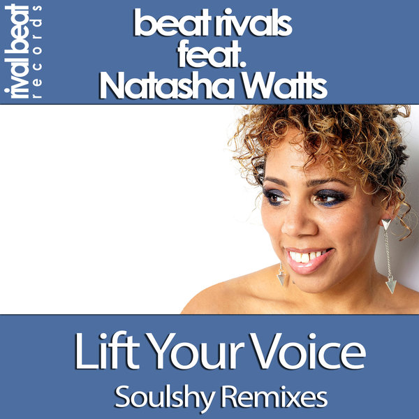 Beat Rivals feat. Natasha Watts - Lift Your Voice (Soulshy Remixes) / RBR014