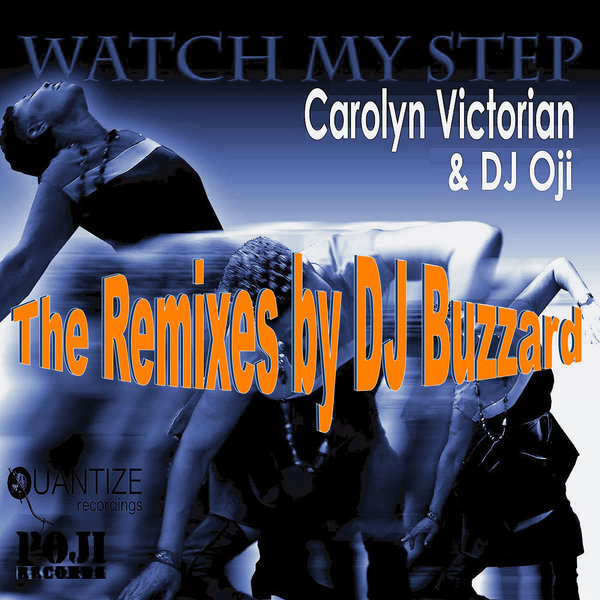 Carolyn Victorian & DJ Oji - Watch My Step (The Remixes By DJ Buzzard) / PJU070