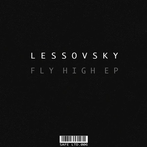 Lessovsky - Fly High EP / SAFELTD006