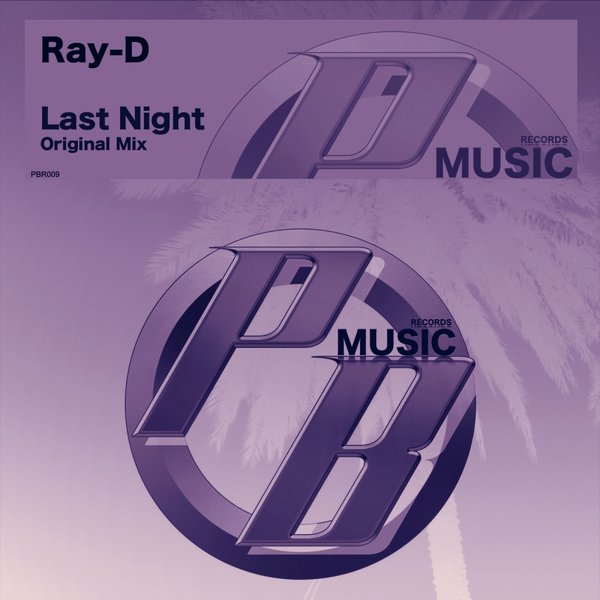 Ray-D - Last Night / PBR 009