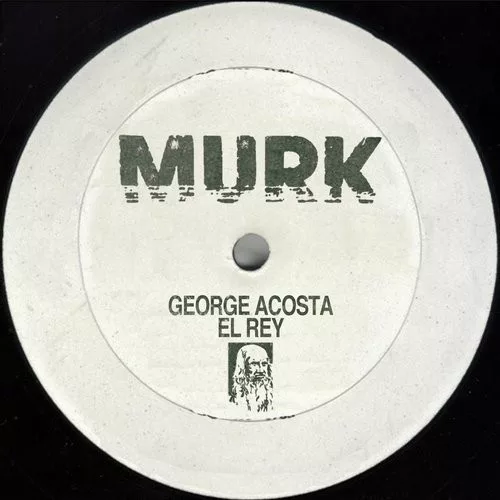 George Acosta - El Rey / MURK031