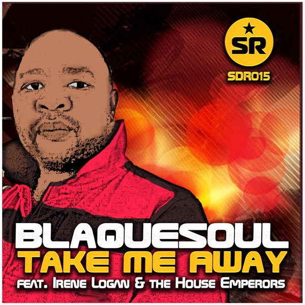 BlaqueSoul feat.. Irene Logan & The House Emperors - Take Me Away EP / SDR015