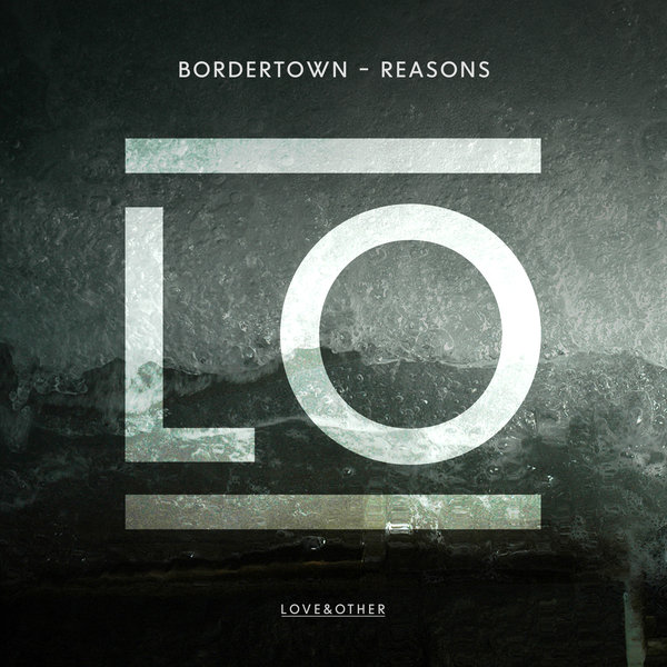 Bordertown - Reasons / LOVE56/01Z