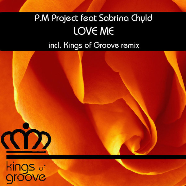 P.M Project feat. Sabrina Chyld - Love Me / KOG077