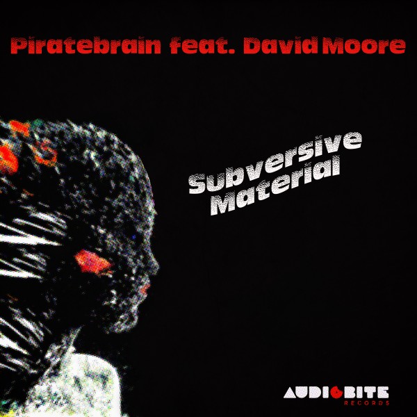 Piratebrain feat. David Moore - Subversive Material / ABS0050