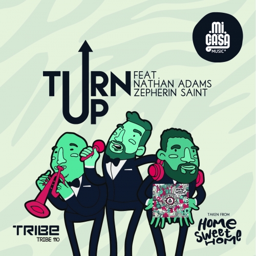 Mi Casa feat. Nathan Adams & Zepherin Saint - Turn Up / TRIBE110
