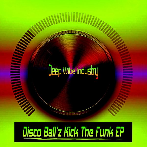 Disco Ball'z - Kick The Funk EP / DW030