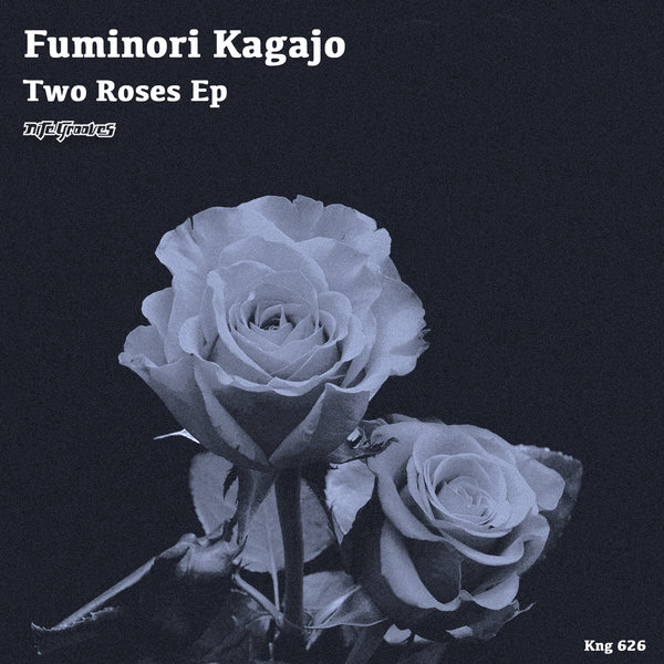 Fuminori Kagajo - Two Roses EP / KNG 626