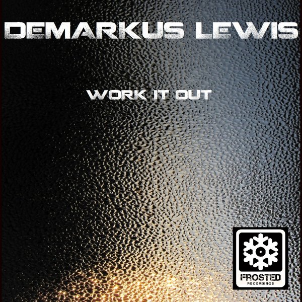 Demarkus Lewis - Work It Out / Frosted066