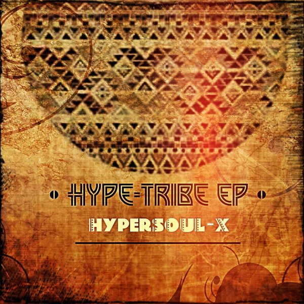 HyperSOUL-X - Hype-Tribe EP / HPSA0047