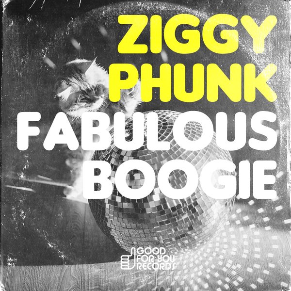 Ziggy Phunk - Fabulous Boogie / GFY203