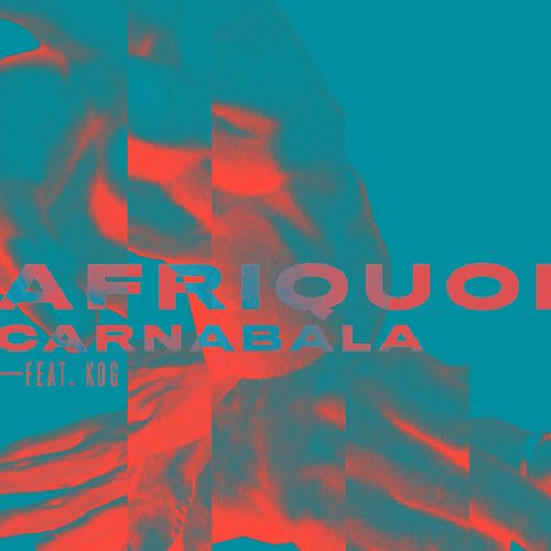 Afriquoi feat. KOG - Carnabala / WF117