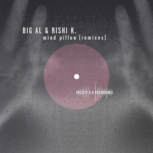 Big Al & Rishi K. - Mind Pillow (Remixes) / 10104884
