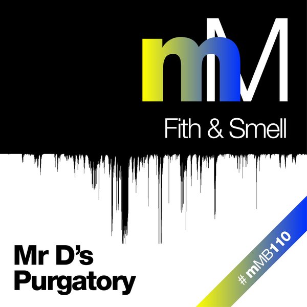 Fith & Smell - Mr Ds Purgatory / MMB110