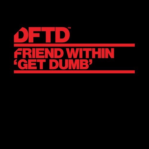 Friend Within - Get Dumb / DFTDS057D