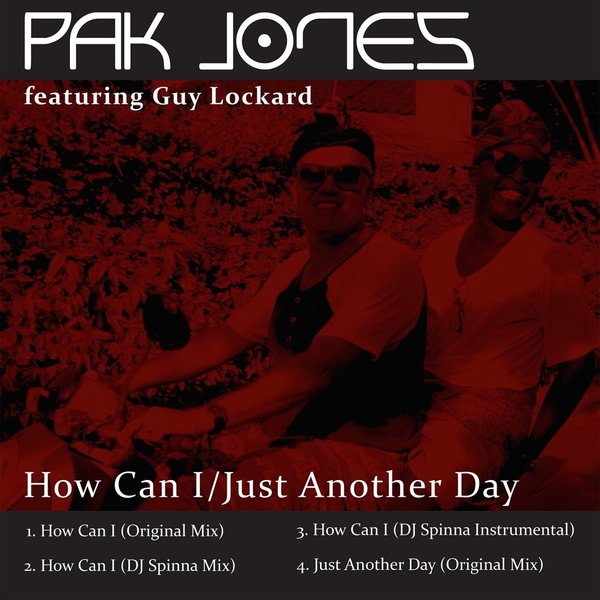 Pak Jones feat. Guy Lockard - How Can I / Just Another Day / KAPA0034