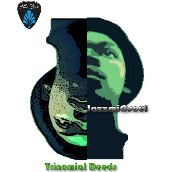 JazzmiQsoul - Trinomial Deeds / BLM020