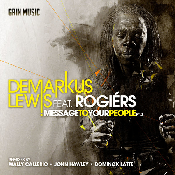 Demarkus Lewis Feat. Rogiers - Message To Your People Pt.2 / GNM035