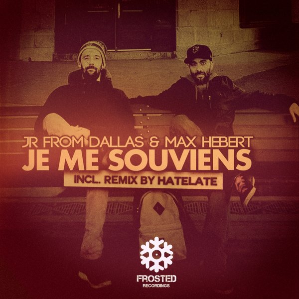 JR From Dallas & Max Hebert - Je Me Souviens / Frosted067