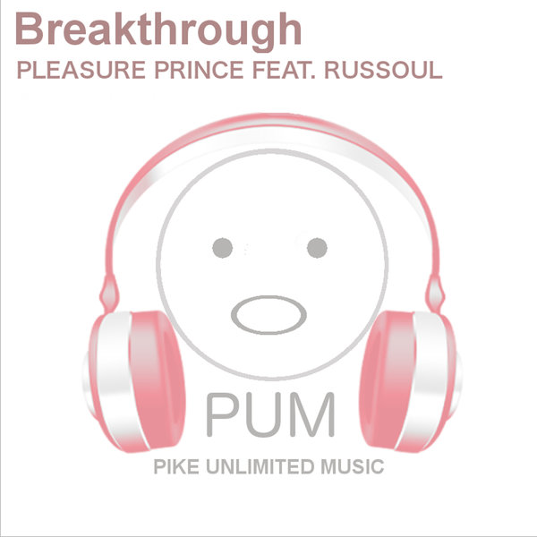 Pleasure Prince feat. Russoul - Breakthrough / PUM0000010