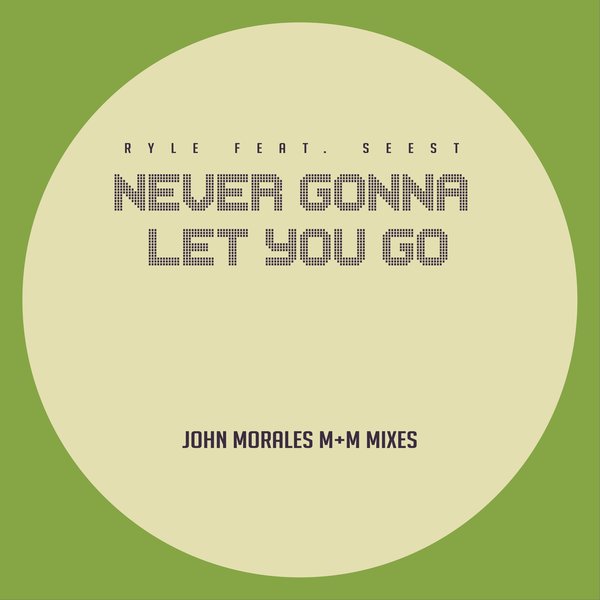 Ryle - Never Gonna Let You Go (John Morales M+M Mixes) / SED12016