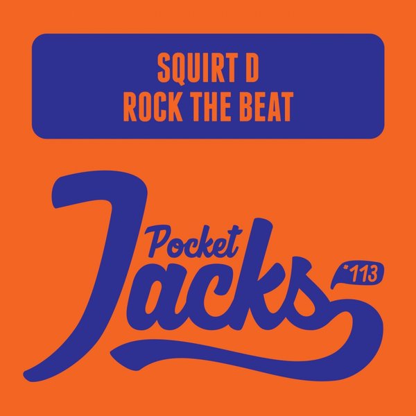 Squirt D - Rock The Beat / PJT113