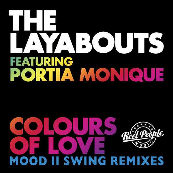 The Layabouts feat. Portia Monique - Colours Of Love (Mood II Swing Remixes) / RPM056D