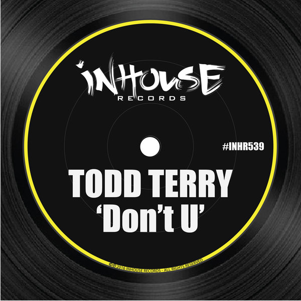Todd Terry - Don't U / INHR539