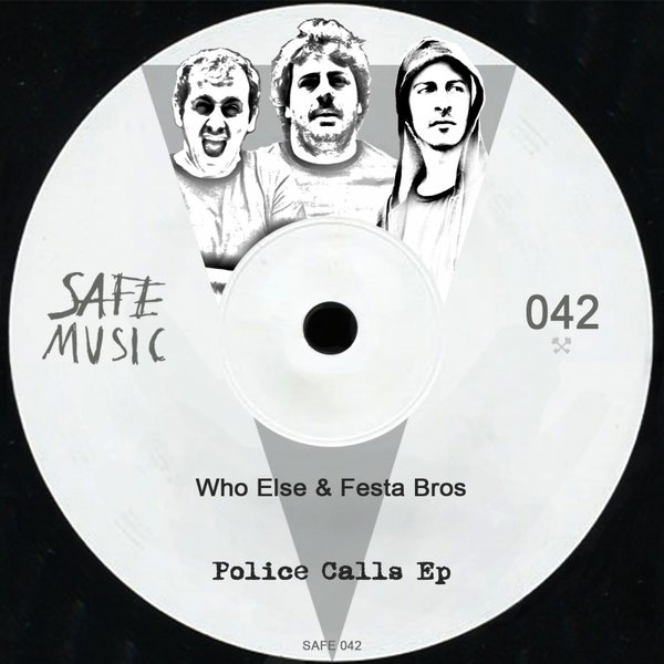 Who Else & Festa Bros - Police Calls EP / SAFE042