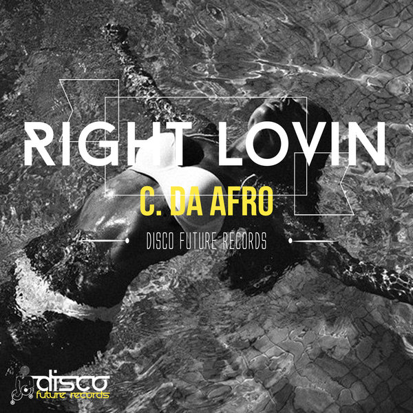 C. Da Afro - Right Lovin / DFR054