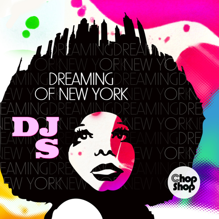 DJ S - Dreaming Of New York / CHOPDIGI 071