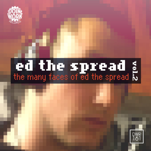 Ed The Spread - The Many Faces Of Ed The Spread Vol. 2 / DWR161