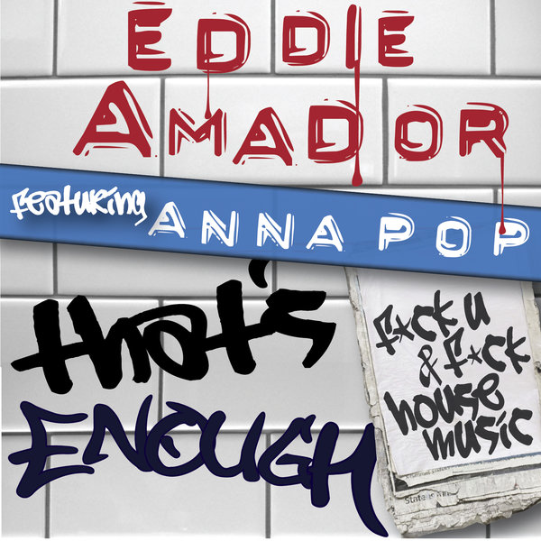 Eddie Amador feat. Anna Pop - That's Enough! (F*ck U & F*ck House Music) / INHR532