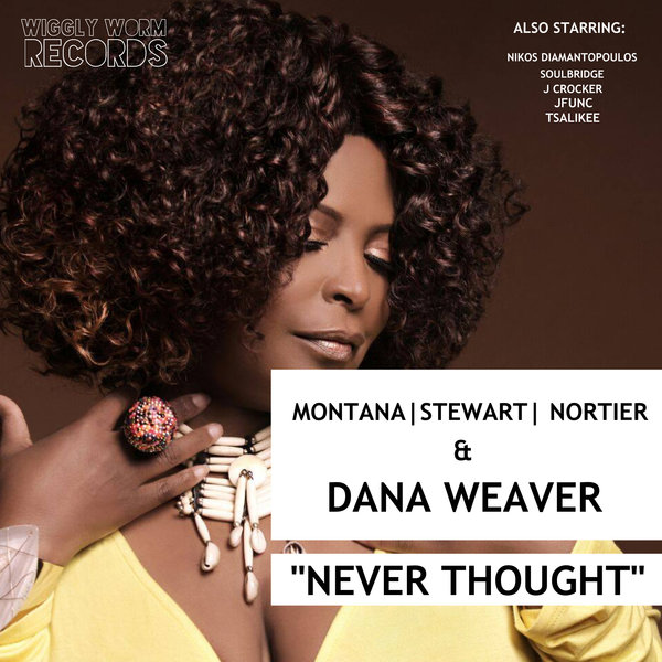 Montana, Stewart, Nortier & Dana Weaver - Never Thought / WWR009