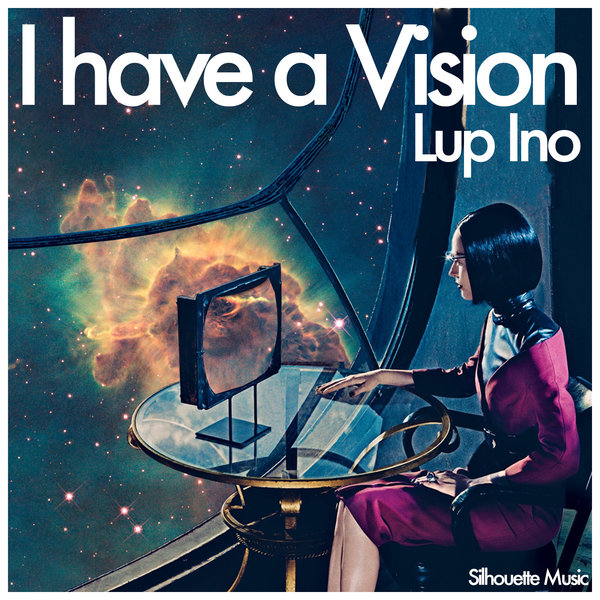 Lup Ino - I Have A Vision / SIL069