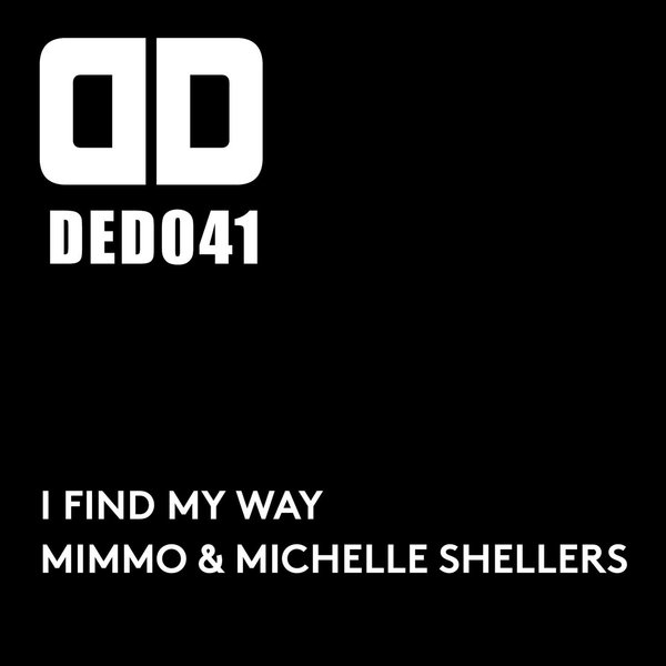 Deejay Mimmo & Michelle Shellers - I Found My Way / DED041